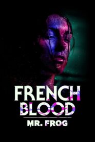 French Blood 3 – Mr. Frog 2020 one on netflix