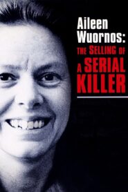 Aileen Wuornos: The Selling of a Serial Killer 1992 one on netflix