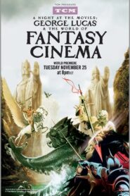 A Night at the Movies: George Lucas & The World of Fantasy Cinema 2014 one on netflix