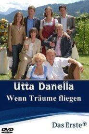 Utta Danella – Wenn Träume fliegen 2008 one on netflix