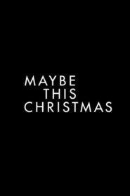 Maybe This Christmas 2016 one on netflix