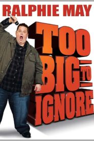 Ralphie May: Too Big to Ignore 2012 one on netflix