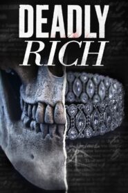 Deadly Rich 2018 one on netflix