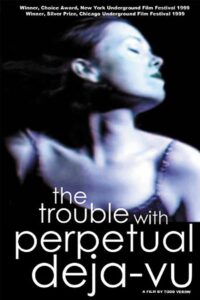 The Trouble With Perpetual Deja-Vu 1999 one on netflix