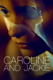 Caroline and Jackie 2013 one on netflix