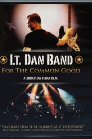Lt. Dan Band: For the Common Good 2011 one on netflix