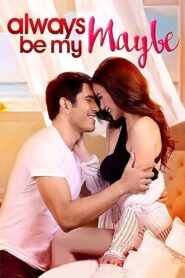 Always Be My Maybe 2016 one on netflix