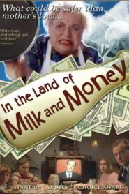 In the Land of Milk and Money 2004 one on netflix