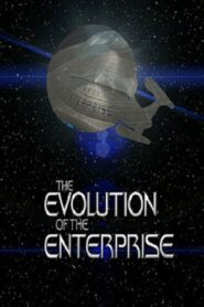 The Evolution of the Enterprise 2009 one on netflix