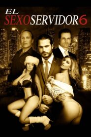 El Sexoservidor 6 2020 one on netflix
