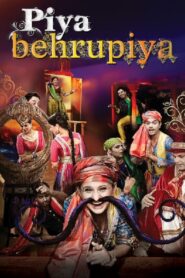 Piya Behrupiya 2019 one on netflix