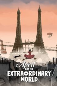 April and the Extraordinary World 2015 one on netflix