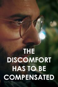 The Discomfort Has to Be Compensated 2016 one on netflix