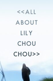 All About Lily Chou-Chou 2001 one on netflix