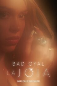 La Joia: Bad Gyal 2024 one on netflix