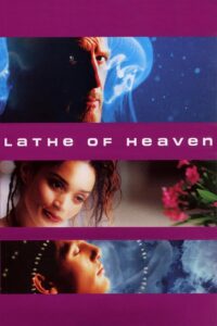 Lathe of Heaven 2002 one on netflix