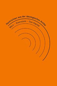 Nachrichten aus der ideologischen Antike: Marx/Eisenstein/Das Kapital 2008 one on netflix