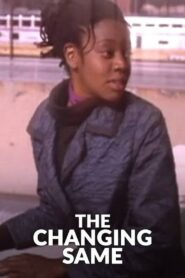 The Changing Same 2001 one on netflix