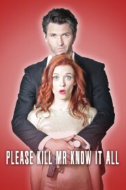 Please Kill Mr. Know It All 2013 one on netflix