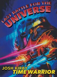Josh Kirby… Time Warrior: Last Battle for the Universe 1996 one on netflix