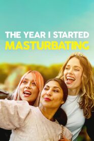 The Year I Started Masturbating 2022 one on netflix