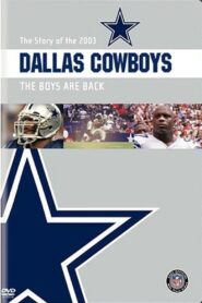 The Story of the 2003 Dallas Cowboys: The Boys Are Back 2004 one on netflix