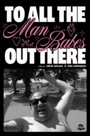 To All the Man-Babes Out There 2023 one on netflix