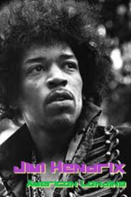 Jimi Hendrix: American Landing 2007 one on netflix