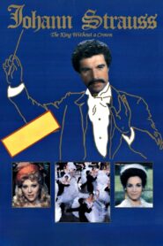 Johann Strauss: The King Without a Crown 1987 one on netflix