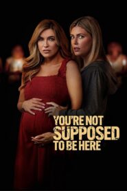 You’re Not Supposed to Be Here 2023 one on netflix