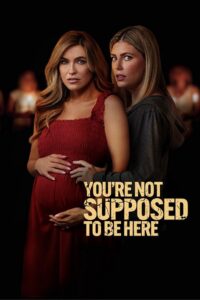 You’re Not Supposed to Be Here 2023 one on netflix