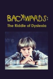 Backwards: The Riddle of Dyslexia 1984 one on netflix