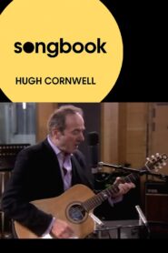 Hugh Cornwell Songbook 2008 one on netflix