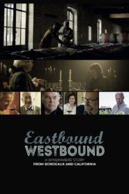 Eastbound Westbound: A Winemaker’s Story From Bordeaux and California 2022 one on netflix