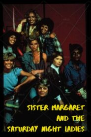 Sister Margaret and the Saturday Night Ladies 1987 one on netflix