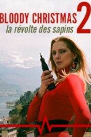 Bloody Christmas 2 : La révolte des sapins 2010 one on netflix