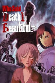 Who Said Death Is Beautiful? 2023 one on netflix