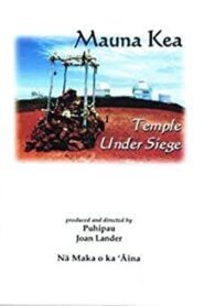 Mauna Kea: Temple Under Siege 2005 one on netflix