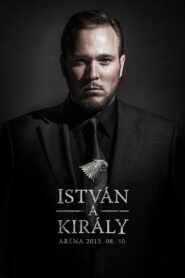 István, a király – 30. éves jubileumi előadás 2013 one on netflix