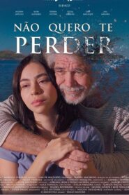 Não Quero Te Perder 2024 one on netflix