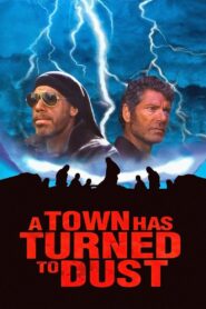 A Town Has Turned to Dust 1998 one on netflix