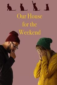 Our House for the Weekend 2017 one on netflix