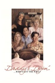 Daddy’s Dyin’… Who’s Got the Will? 1990 one on netflix