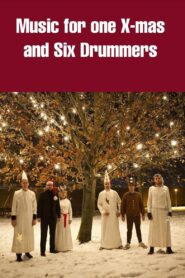 Music for One X-mas and Six Drummers 2011 one on netflix