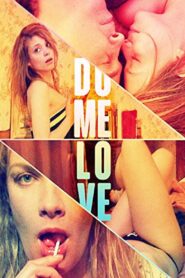 Do Me Love 2009 one on netflix