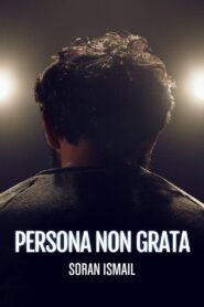Persona non grata – Soran Ismail 2021 one on netflix