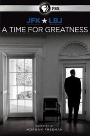JFK & LBJ: A Time for Greatness 2015 one on netflix