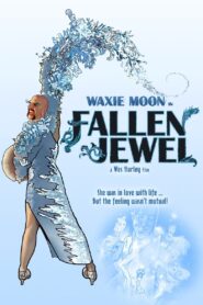 Waxie Moon in Fallen Jewel 2015 one on netflix