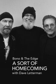 Bono & The Edge: A Sort of Homecoming with Dave Letterman 2023 one on netflix