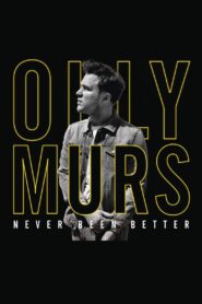 Olly Murs: Never Been Better – Live at the O2 2015 one on netflix